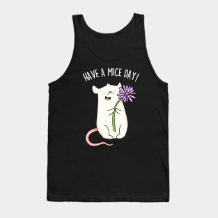 Have A Mice Day Cute Nice Day Mouse Pun Tank Top